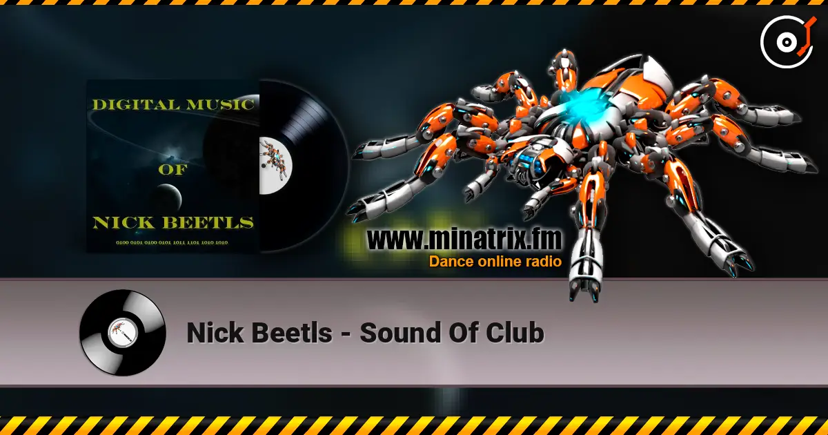 Nick Beetls - Sound Of Club online in hoher Qualität hören | Minatrix.FM