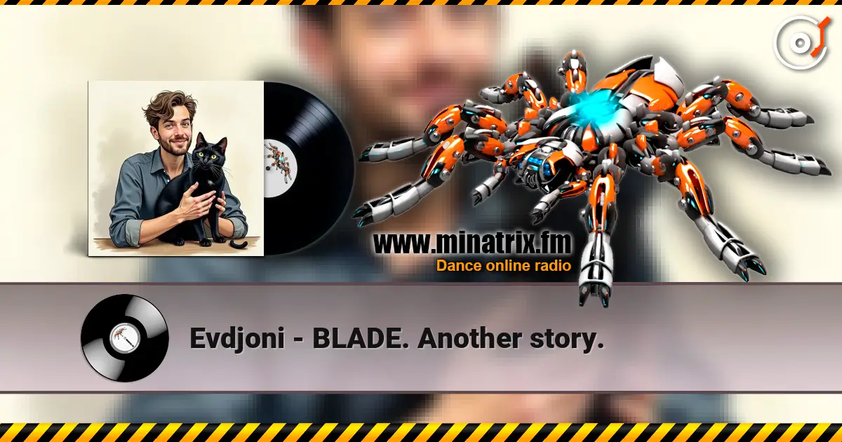 Evdjoni - BLADE. Another story. online in hoher Qualität hören | Minatrix.FM