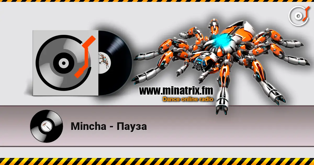 Mincha - Пауза écouter en ligne en haute qualité | Minatrix.FM