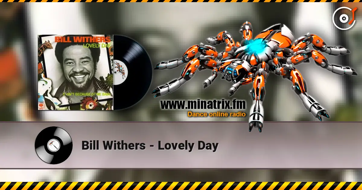 Bill Withers - Lovely Day écouter en ligne en haute qualité | Minatrix.FM