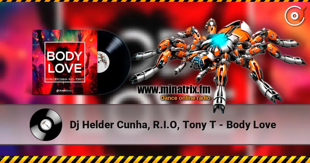 Dj Helder Cunha, R.I.O, Tony T - Body Love слушать онлайн в высоком качестве | Minatrix.FM