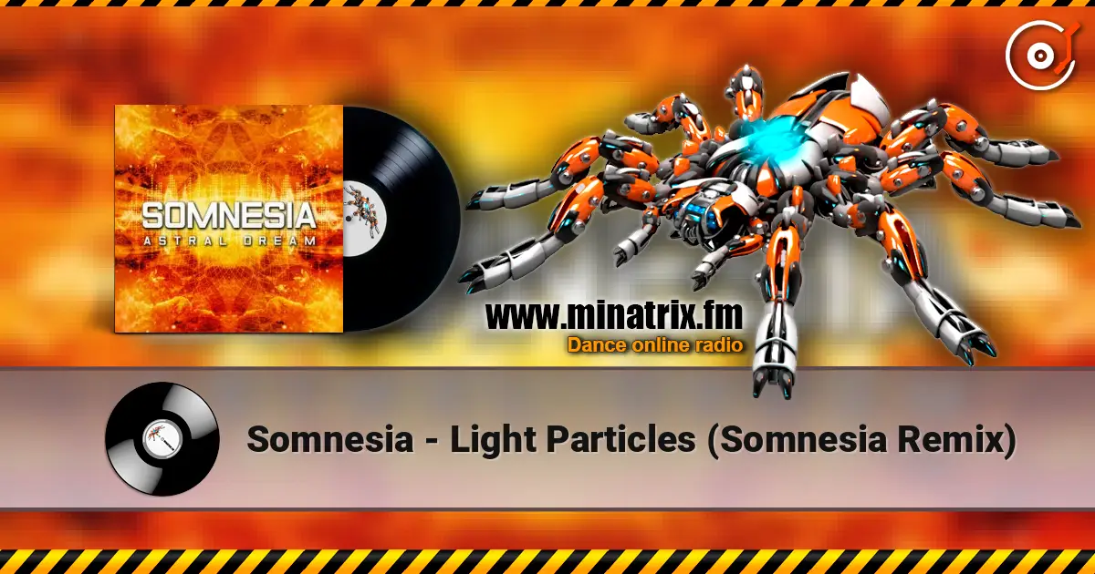 Somnesia - Light Particles (Somnesia Remix) слушать онлайн в высоком качестве | Minatrix.FM