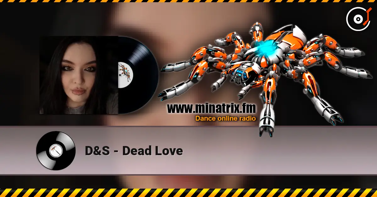 D&S - Dead Love слушать онлайн в высоком качестве | Minatrix.FM