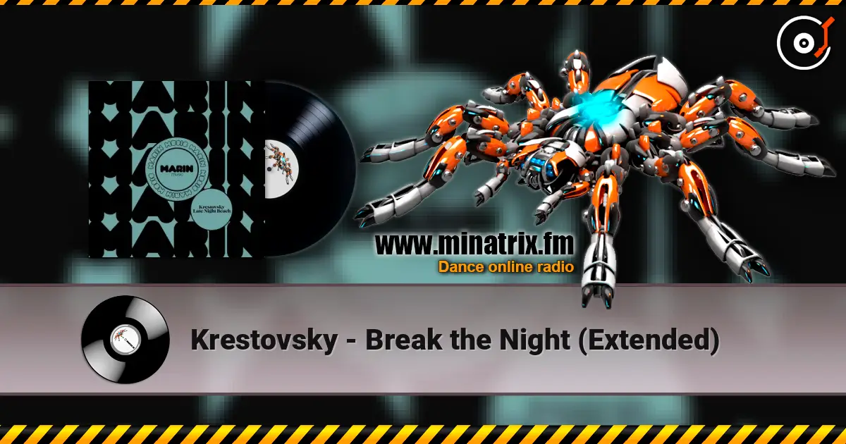 Krestovsky - Break the Night (Extended) слушать онлайн в высоком качестве | Minatrix.FM