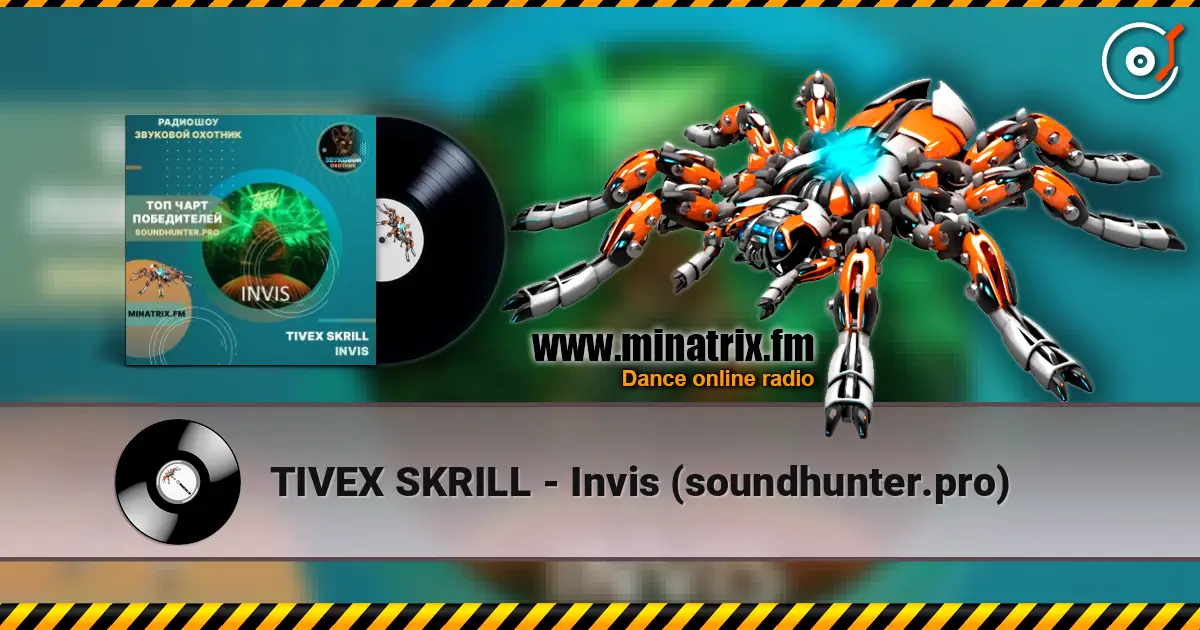 TIVEX SKRILL - Invis (soundhunter.pro) online in hoher Qualität hören | Minatrix.FM