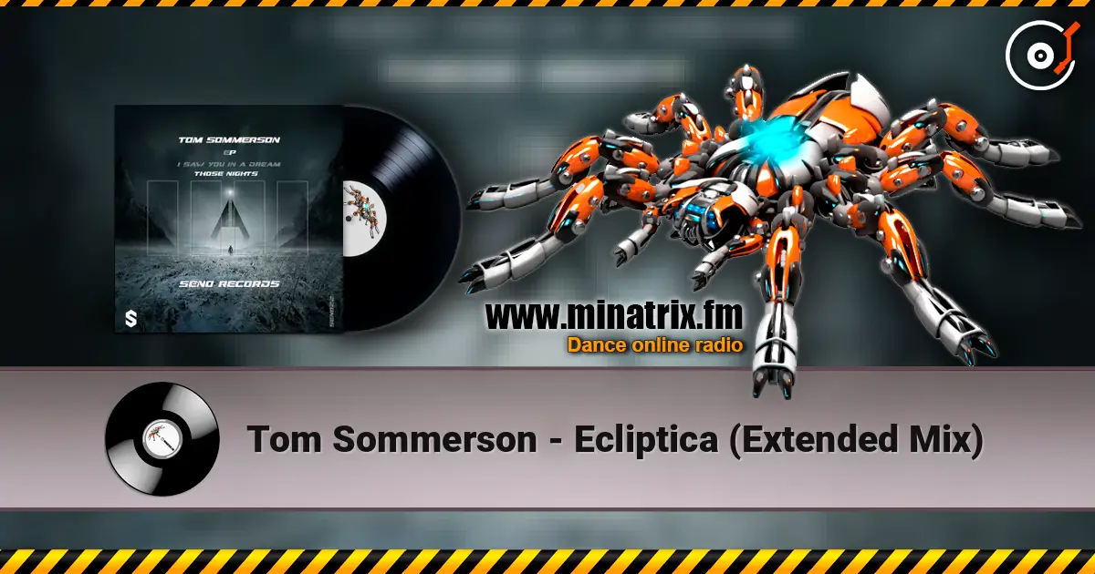 Tom Sommerson - Ecliptica (Extended Mix) слушать онлайн в высоком качестве | Minatrix.FM
