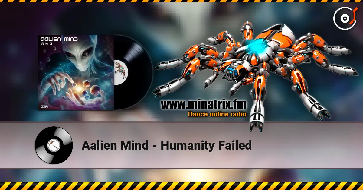 Aalien Mind - Humanity Failed слушать онлайн в высоком качестве | Minatrix.FM