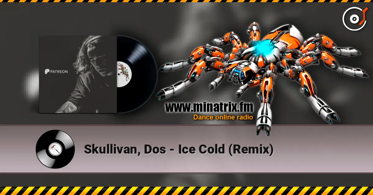 Skullivan, Dos - Ice Cold (Remix) слухати онлайн у високій якості | Minatrix.FM