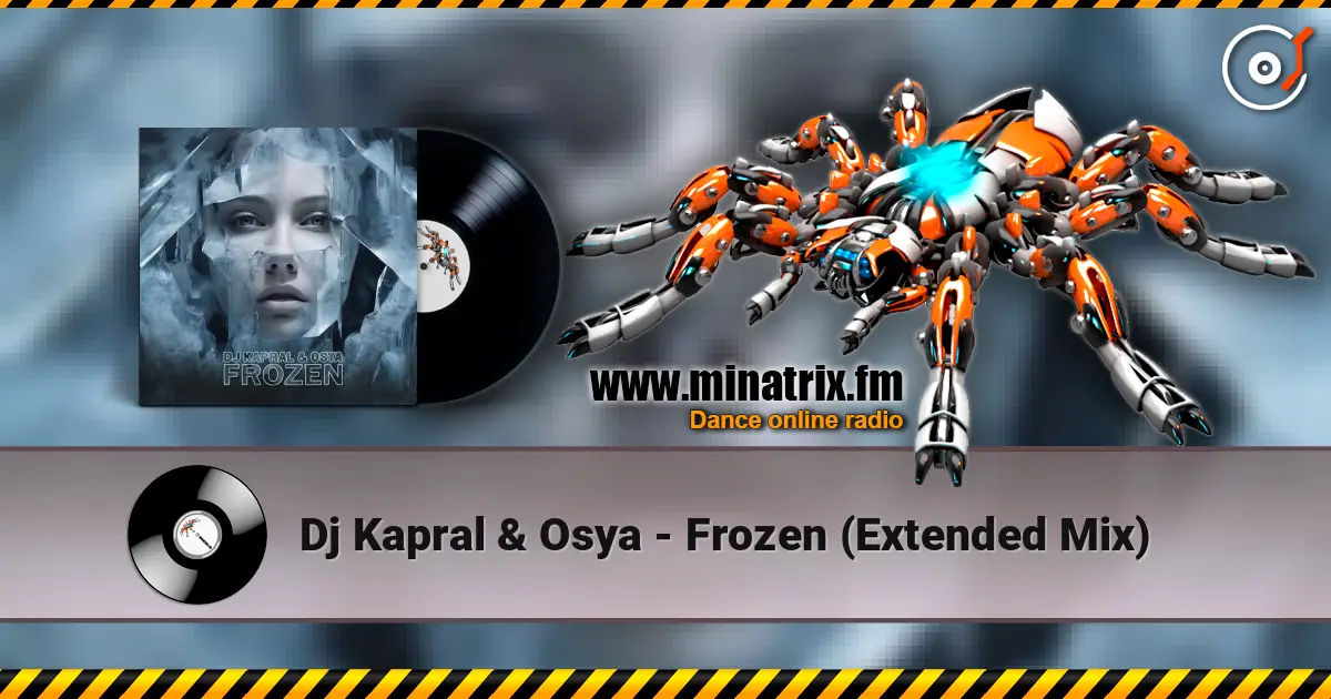 Dj Kapral & Osya - Frozen (Extended Mix) escuchar online en alta calidad | Minatrix.FM