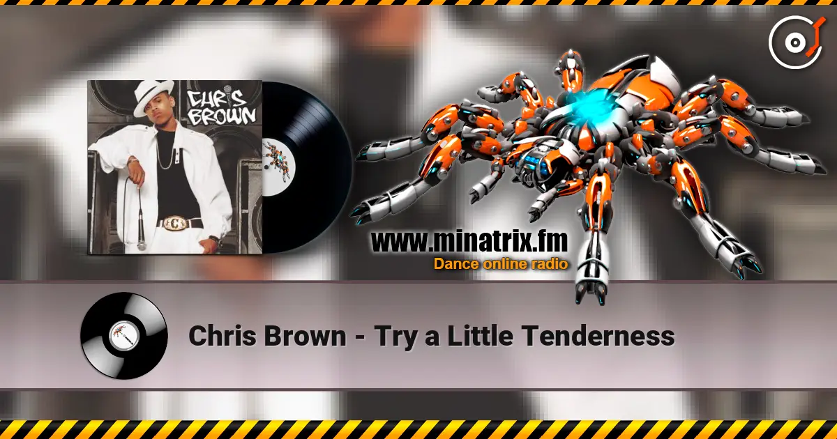 Chris Brown - Try a Little Tenderness слушать онлайн в высоком качестве | Minatrix.FM