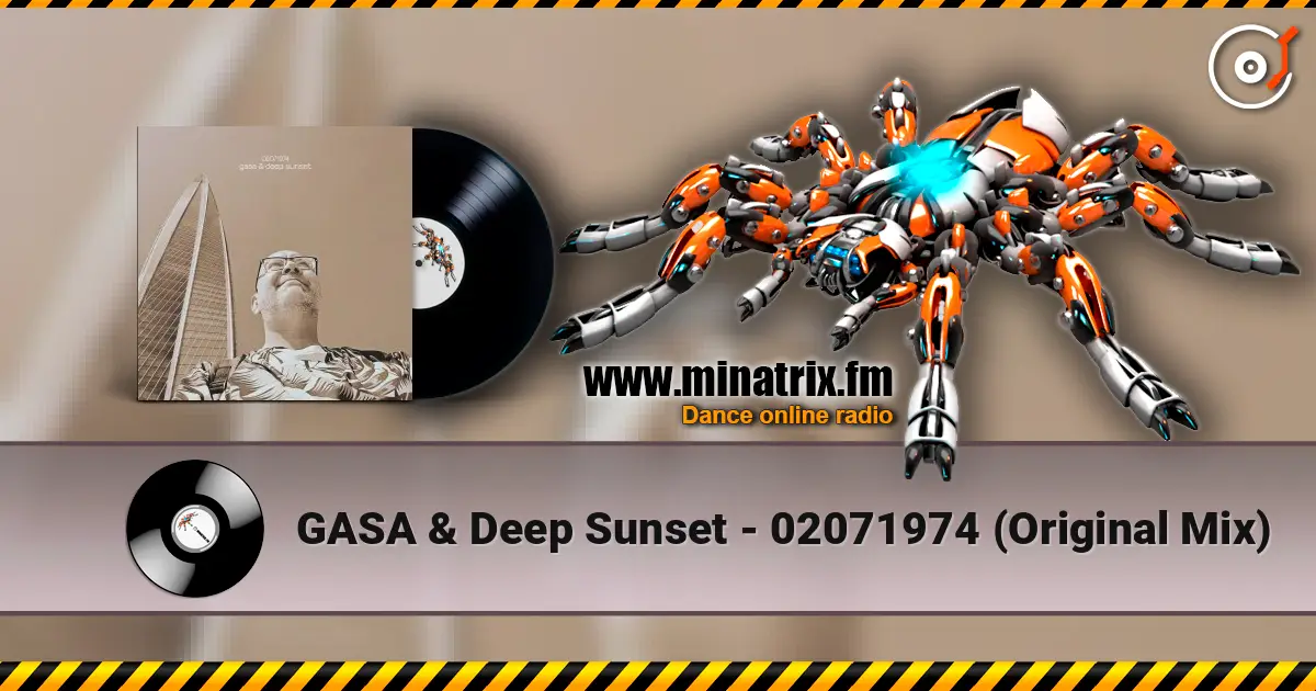 GASA & Deep Sunset - 02071974 (Original Mix) слушать онлайн в высоком качестве | Minatrix.FM