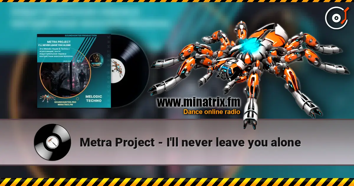 Metra Project - I'll never leave you alone écouter en ligne en haute qualité | Minatrix.FM