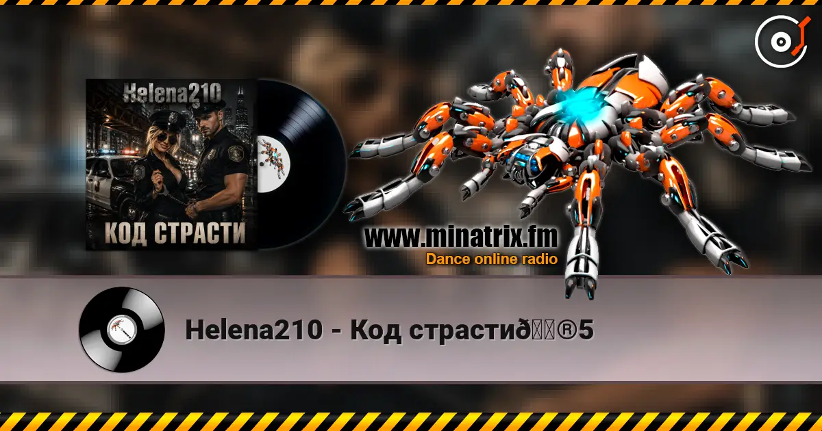 Helena210 - Код страсти👮5 online in hoher Qualität hören | Minatrix.FM
