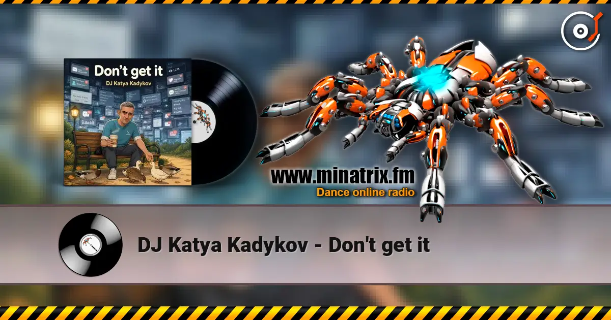 DJ Katya Kadykov - Don't get it слухати онлайн у високій якості | Minatrix.FM