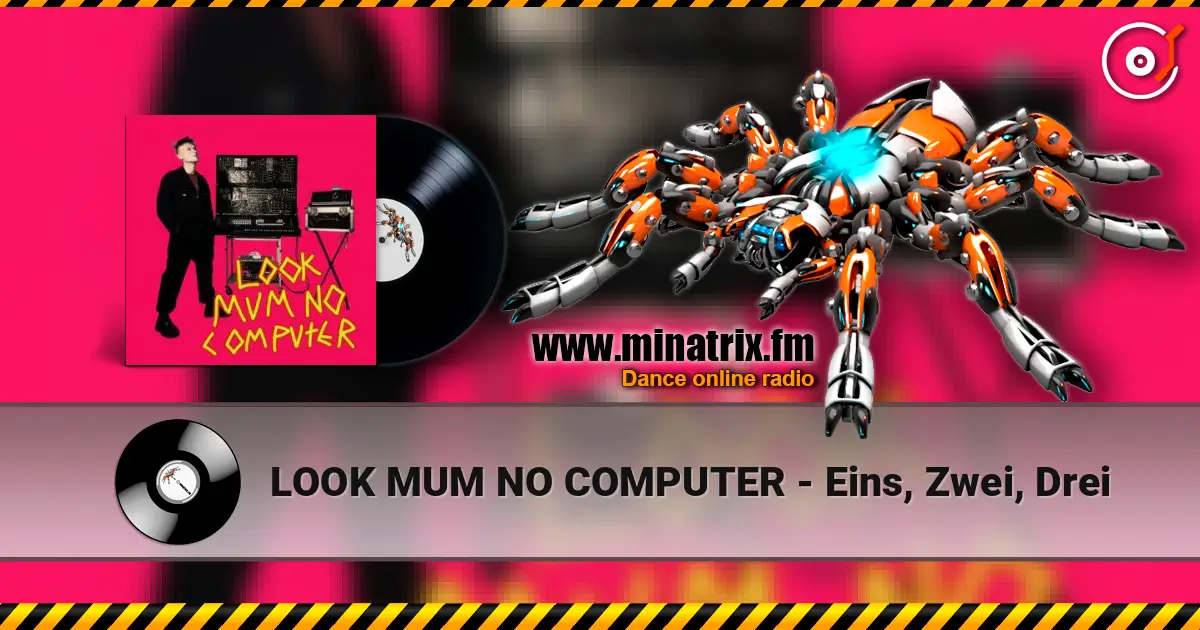 LOOK MUM NO COMPUTER - Eins, Zwei, Drei слушать онлайн в высоком качестве | Minatrix.FM
