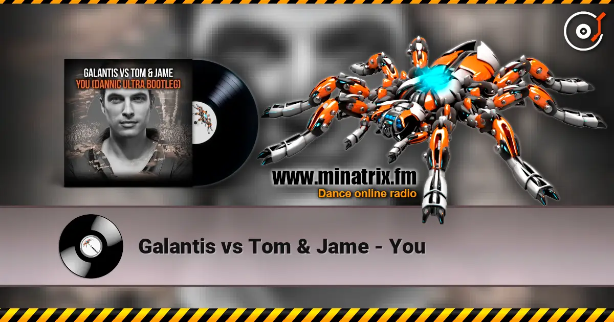 Galantis vs Tom & Jame - You слушать онлайн в высоком качестве | Minatrix.FM