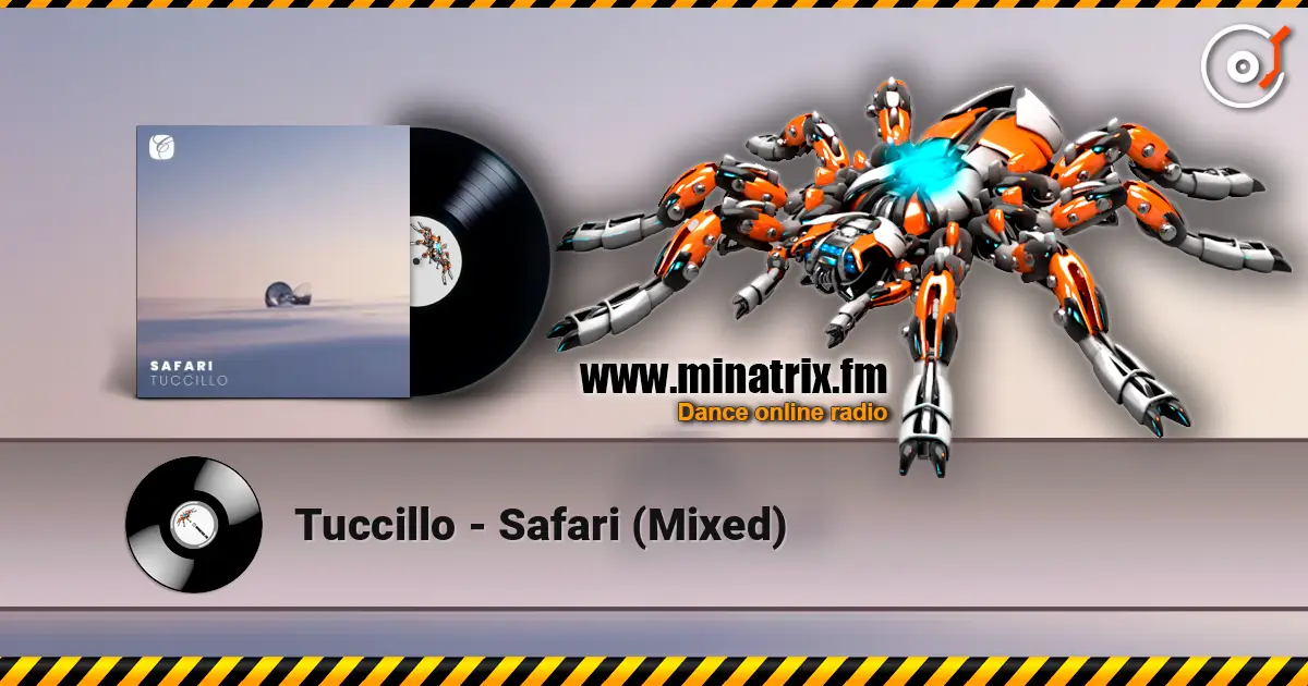 Tuccillo - Safari (Mixed) слухати онлайн у високій якості | Minatrix.FM