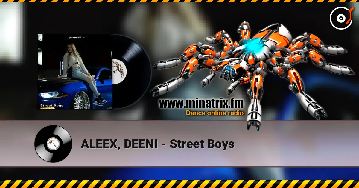 ALEEX, DEENI - Street Boys слухати онлайн у високій якості | Minatrix.FM