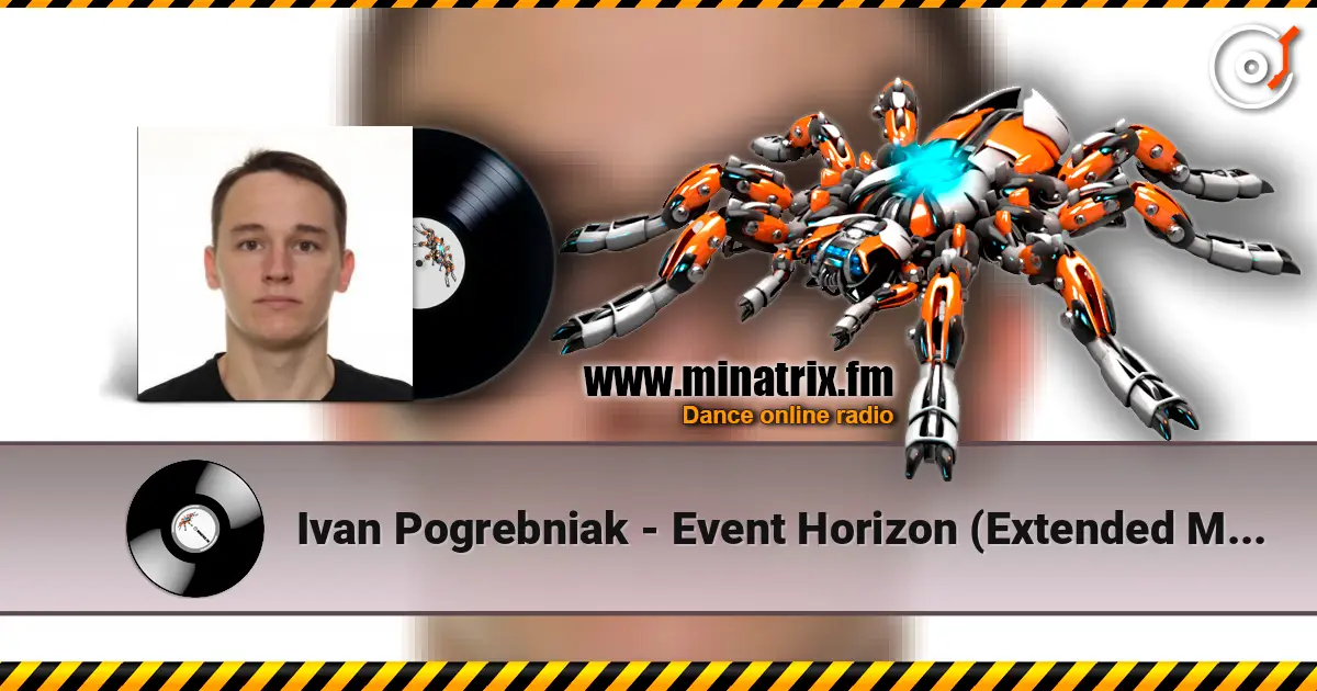 Ivan Pogrebniak - Event Horizon (Extended Mix) слушать онлайн в высоком качестве | Minatrix.FM
