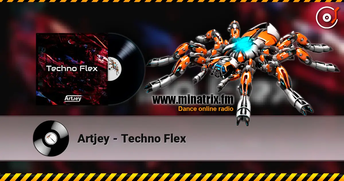 Artjey - Techno Flex online in hoher Qualität hören | Minatrix.FM