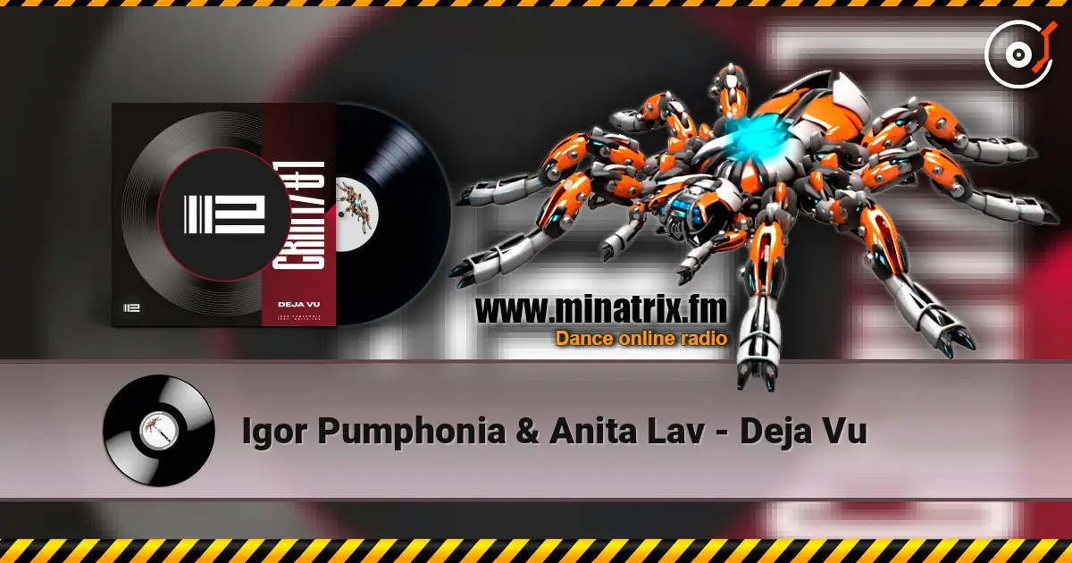 Igor Pumphonia & Anita Lav - Deja Vu online in hoher Qualität hören | Minatrix.FM