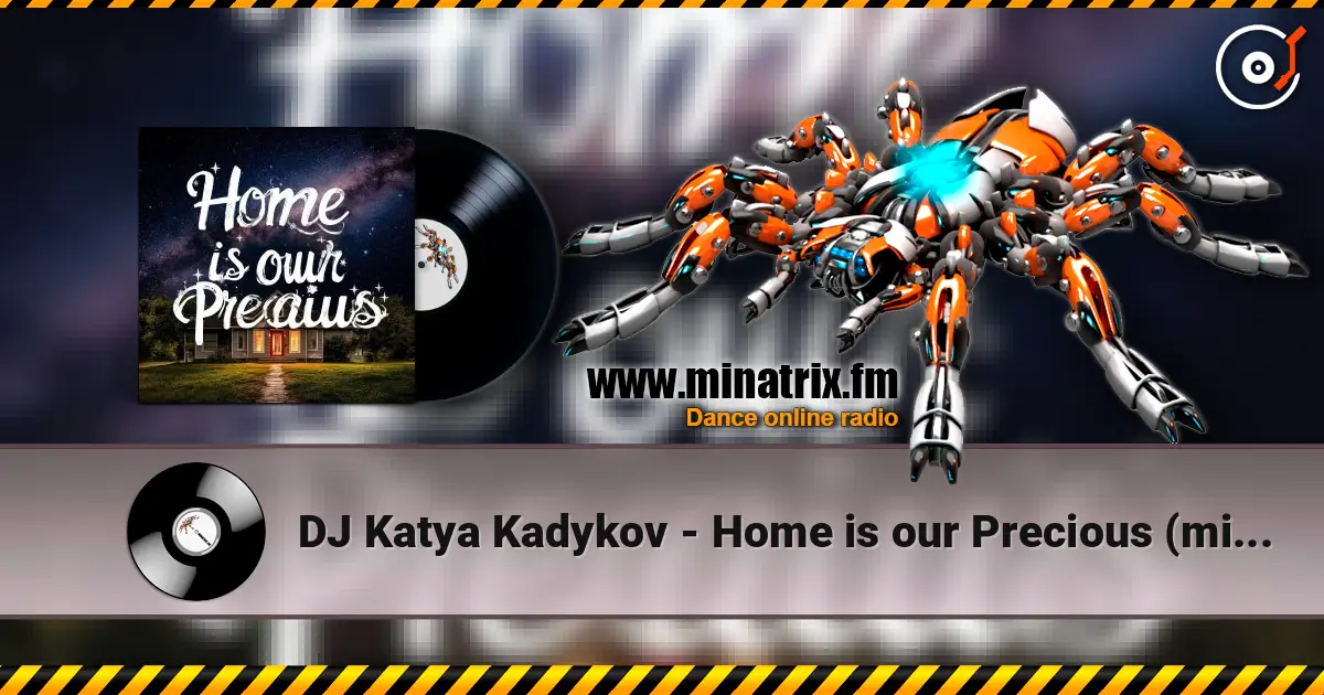 DJ Katya Kadykov - Home is our Precious (minatrix_edition) 高品质在线收听 | Minatrix.FM