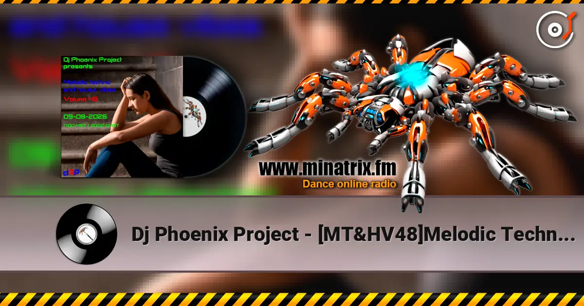 Dj Phoenix Project - [MT&HV48]Melodic Techno&House Vibes vol.48 listen online in high quality | Minatrix.FM