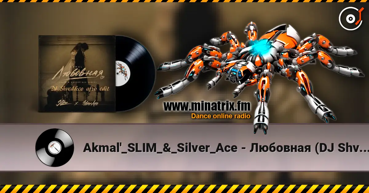 Akmal'_SLIM_&_Silver_Ace - Любовная (DJ Shved&co afro edit) слушать онлайн в высоком качестве | Minatrix.FM