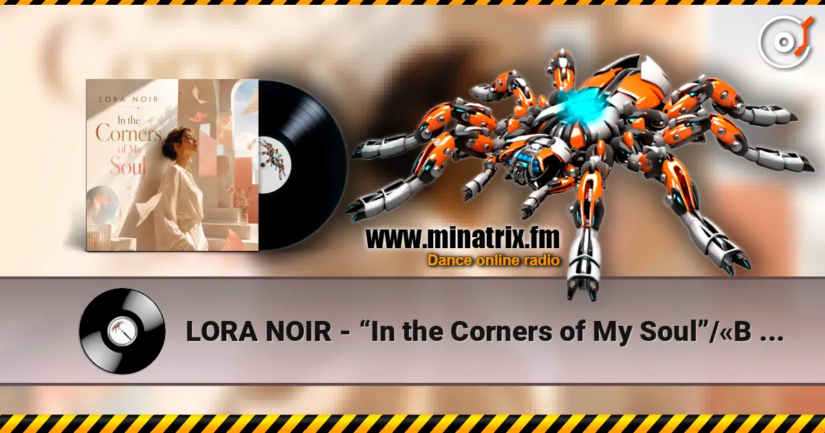 LORA NOIR - “In the Corners of My Soul”/«В уголках моей души» online in hoher Qualität hören | Minatrix.FM