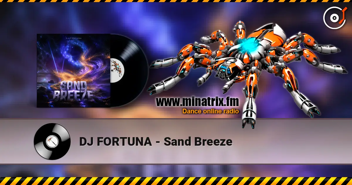 DJ FORTUNA - Sand Breeze listen online in high quality | Minatrix.FM