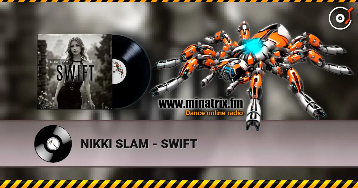 NIKKI SLAM - SWIFT écouter en ligne en haute qualité | Minatrix.FM