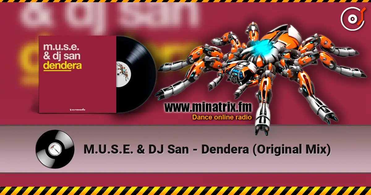 M.U.S.E. & DJ San - Dendera (Original Mix) écouter en ligne en haute qualité | Minatrix.FM