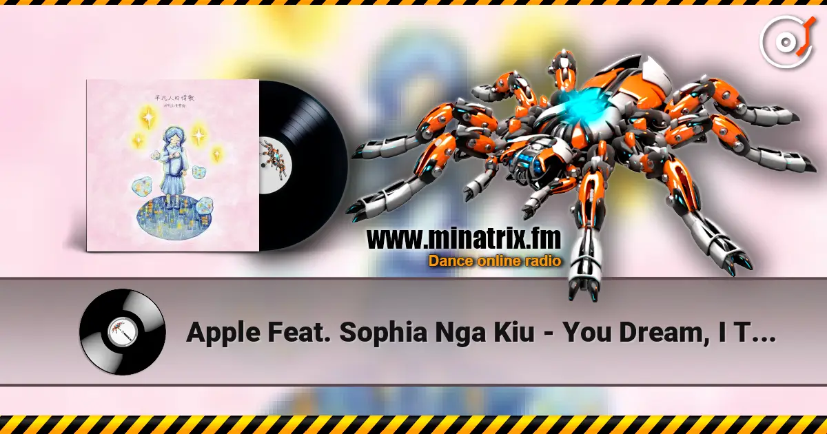 Apple Feat. Sophia Nga Kiu - You Dream, I Think слушать онлайн в высоком качестве | Minatrix.FM