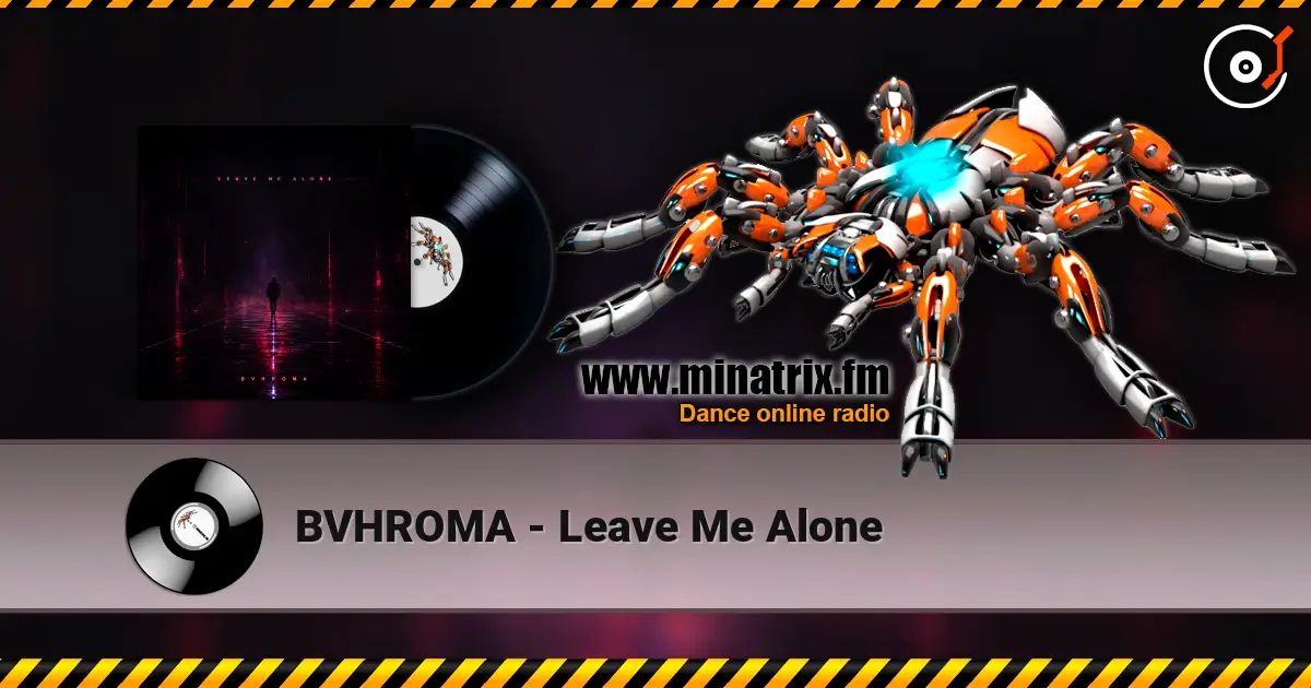 BVHROMA - Leave Me Alone слушать онлайн в высоком качестве | Minatrix.FM