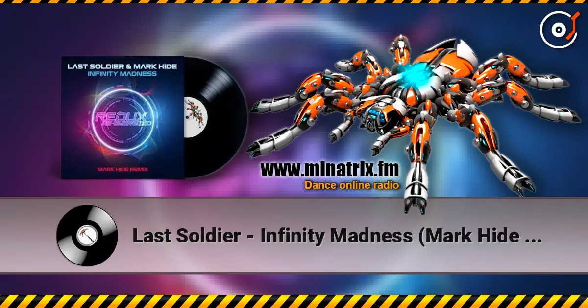 Last Soldier - Infinity Madness (Mark Hide Extended Remix) слушать онлайн в высоком качестве | Minatrix.FM