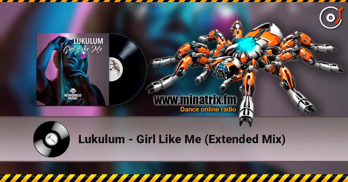Lukulum - Girl Like Me (Extended Mix) écouter en ligne en haute qualité | Minatrix.FM