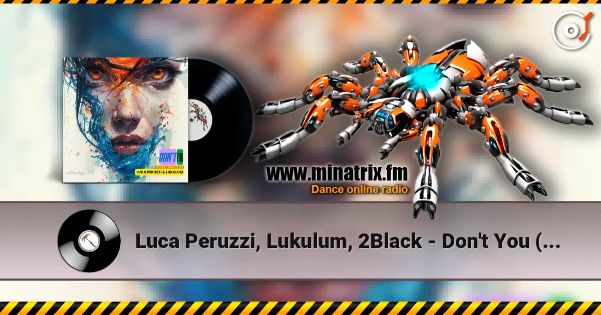 Luca Peruzzi, Lukulum, 2Black - Don't You (Forget About Me) (2Black Remix) 高品质在线收听 | Minatrix.FM