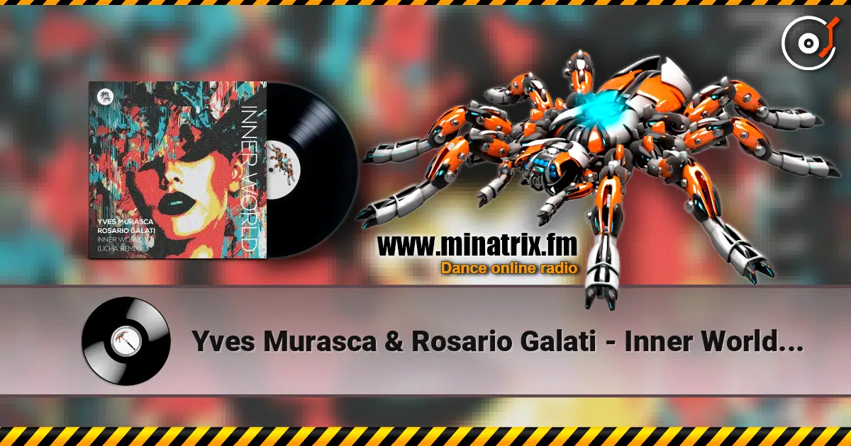 Yves Murasca & Rosario Galati - Inner World (Ucha Extended Remix) online in hoher Qualität hören | Minatrix.FM