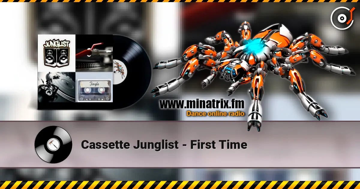 Cassette Junglist - First Time escuchar online en alta calidad | Minatrix.FM