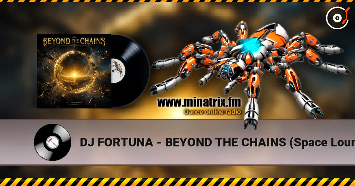 DJ FORTUNA - BEYOND THE CHAINS  (Space Lounge Mix) слушать онлайн в высоком качестве | Minatrix.FM