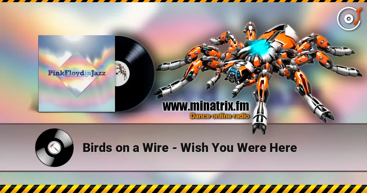 Birds on a Wire - Wish You Were Here слушать онлайн в высоком качестве | Minatrix.FM