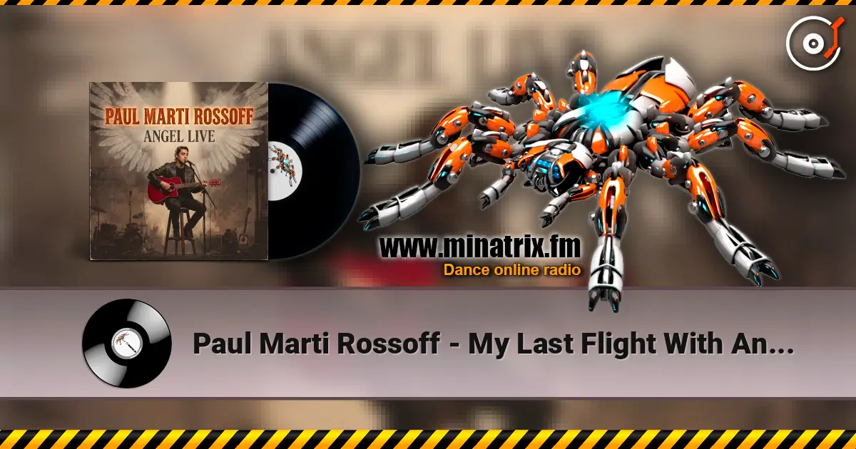 Paul Marti Rossoff - My Last Flight With Angel 1980. Angel LIVE 1991. Restored and remastered 2026. escuchar online en alta calidad | Minatrix.FM