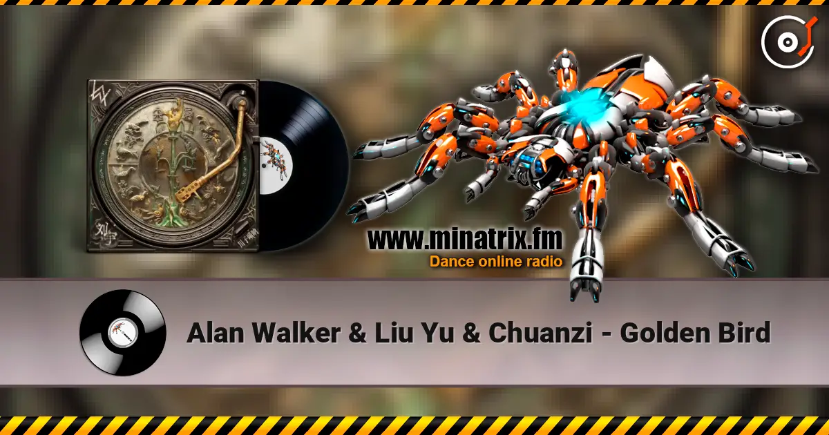Alan Walker & Liu Yu & Chuanzi - Golden Bird escuchar online en alta calidad | Minatrix.FM