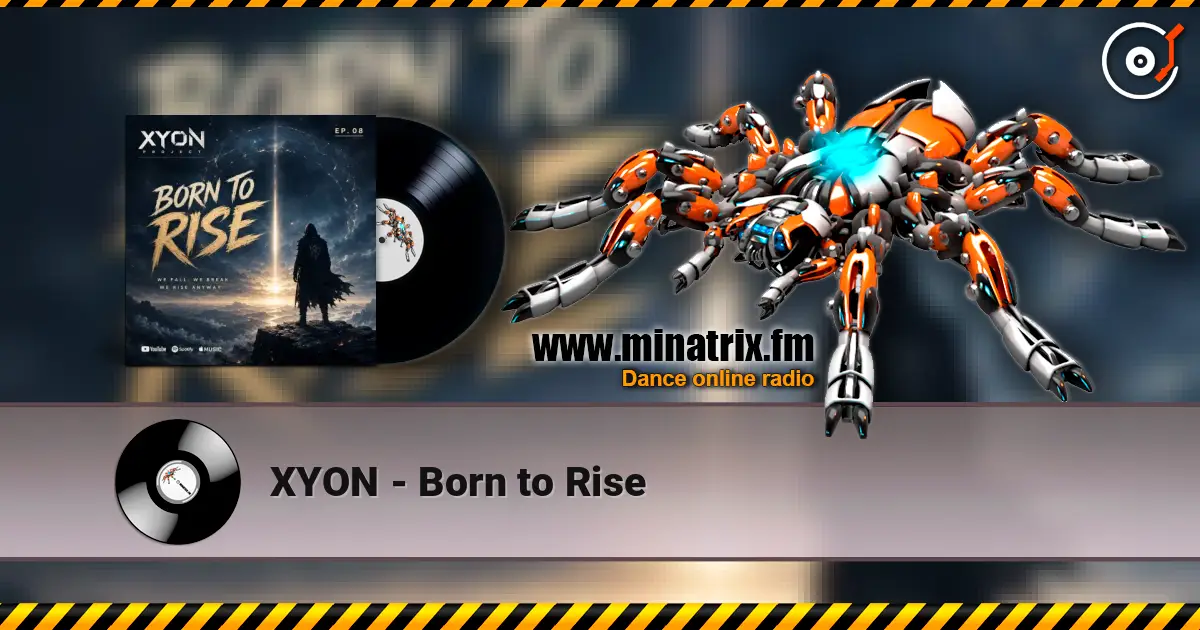 XYON - Born to Rise слушать онлайн в высоком качестве | Minatrix.FM