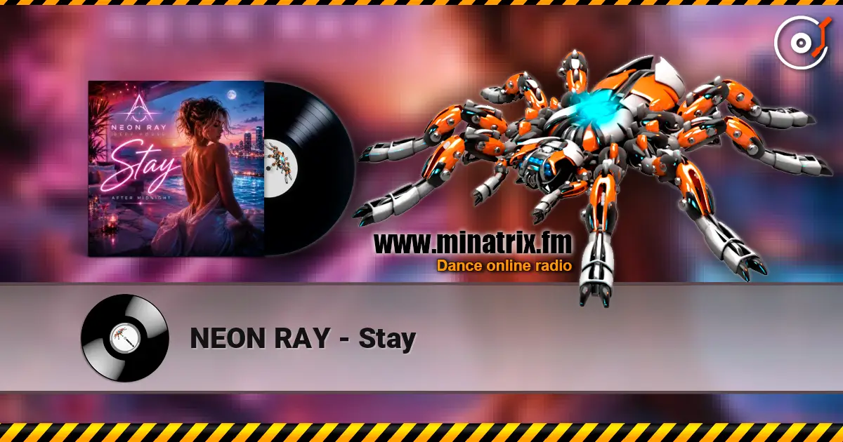 NEON RAY - Stay слухати онлайн у високій якості | Minatrix.FM
