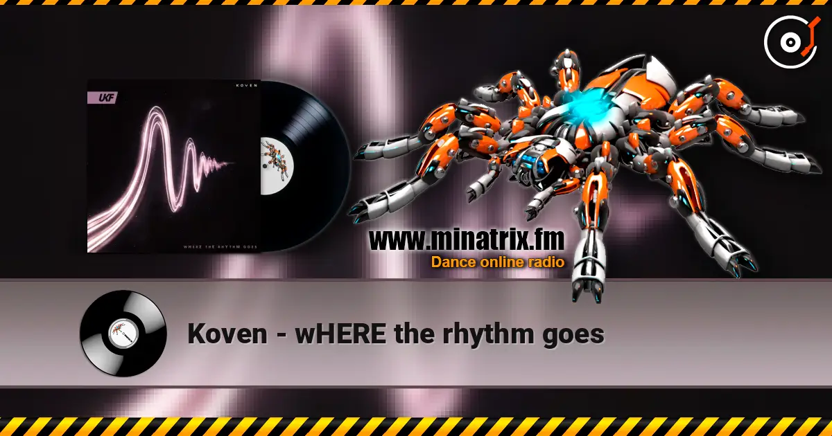 Koven - wHERE the rhythm goes слушать онлайн в высоком качестве | Minatrix.FM