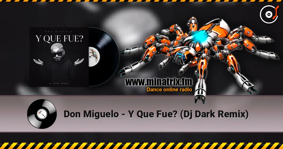 Don Miguelo - Y Que Fue? (Dj Dark Remix) listen online in high quality | Minatrix.FM