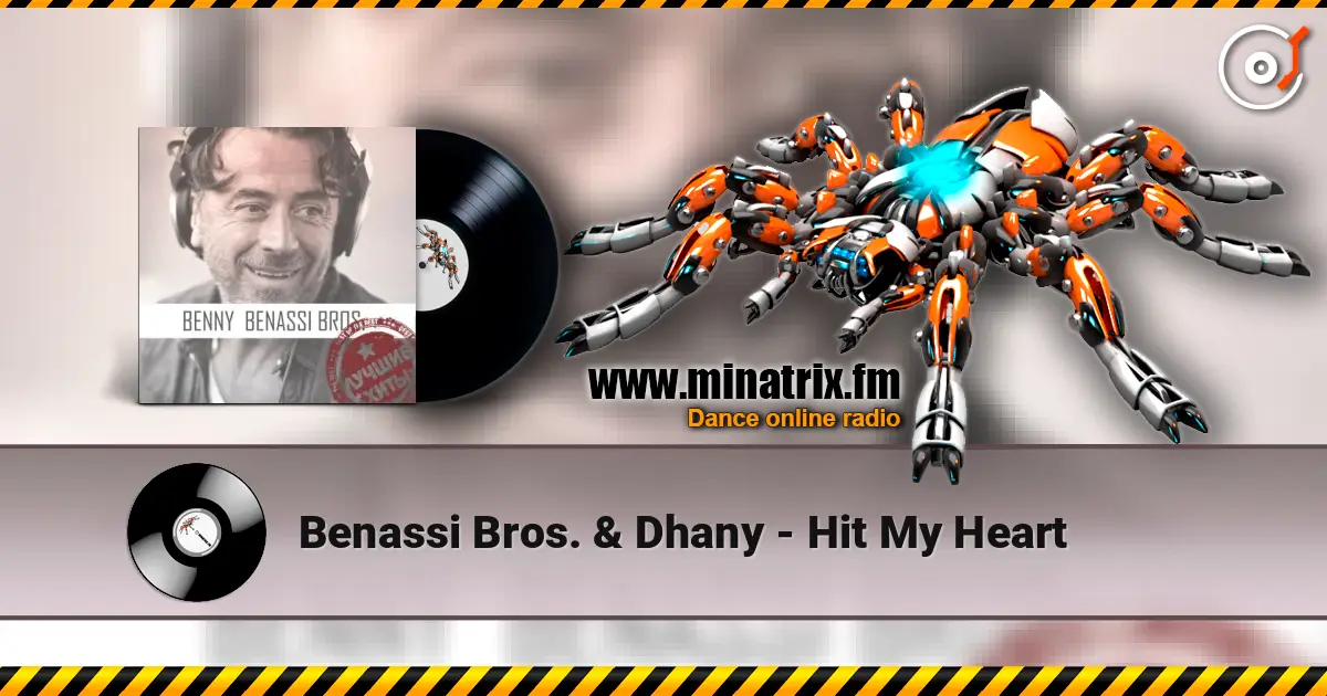 Benassi Bros. & Dhany - Hit My Heart online in hoher Qualität hören | Minatrix.FM