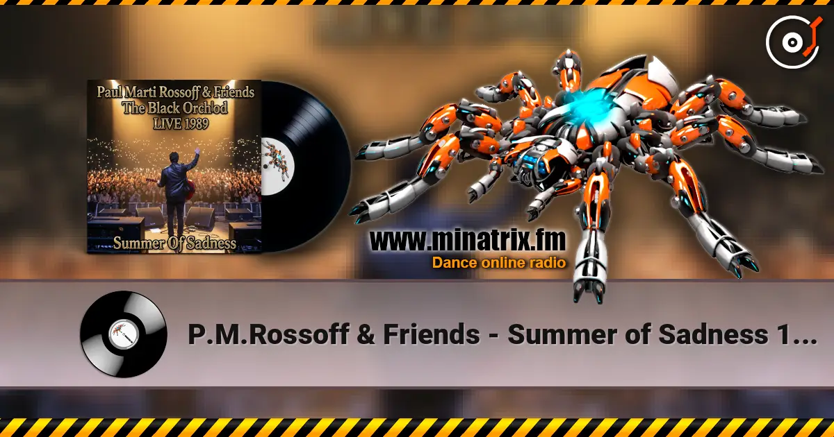P.M.Rossoff & Friends - Summer of Sadness 1980. The Black Orchid Nottingham LIVE 1989. Restored 2026 listen online in high quality | Minatrix.FM