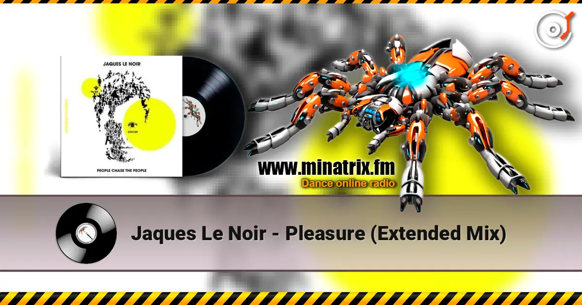 Jaques Le Noir - Pleasure (Extended Mix) слухати онлайн у високій якості | Minatrix.FM